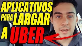 APLICATIVOS PRA LARGAR A UBER DE VEZ // PARTE 3