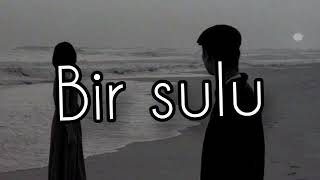 Bir sulu - Gali Muratjan