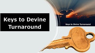 Keys to Divine Turnaround