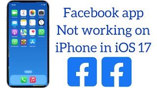 How to Fix Facebook App Not Working on iphone in iOS 17