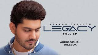 LEGACY (Full Album)- Armaan Dhillon | Bunty Bains | Latest Punjabi Song 2023 | New Punjabi Song 2023