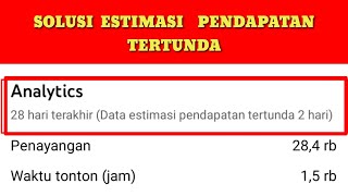 Mengatasi estimasi pendapatan tertunda selama berhari-hari | 100% work