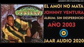 ✅ EL AMOI NO MATA - JOHNNY VENTURA ✨✨