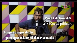 Adam AS I 25 Rosul pilihan I part 1 | Voc. Basah Dath