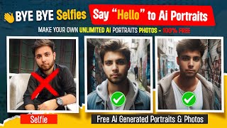 👋📸 Bye Bye Selfies! Make Your Own AI Portraits & Photos in 2024 | 💯% FREE 💥