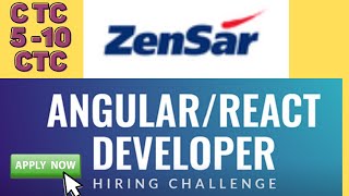 Zensar React / Angular Hiring Challenge | CTC 5 -10 LAKHS | Apply fast