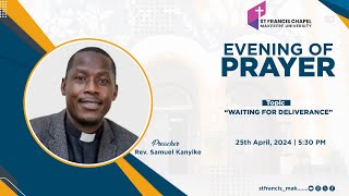 Evening of Prayer | WAITING FOR DELIVERANCE | Rev. Samuel Kanyike | 25/04/2024