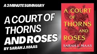 A Court of Thorns and Roses - A 3 minute summary