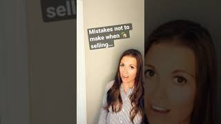 Mistakes NOT to make when selling a home