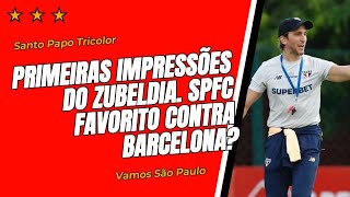 Primeiras impressões do Zubeldia. SPFC favorito contra Barcelona?