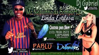 MC NEGUINHO DA COMPORTA - LINDA ESTILOSA ♪ - [DJ GABRIEL] - '2O12. | MESTRE DOS DESASTRE ֆ*