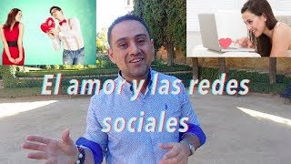 El amor en las redes sociales. ¿Cómo afrontarlo?