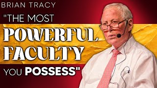 The MOST POWERFUL FACULTY YOU POSSESS | Best Motivational Video for 2024 | Brian Tracy