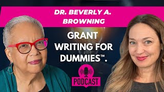 Freelance Grant Writing: Insights from Dr. Bev Browning, a Leading Expert