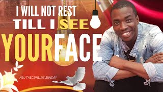 I WILL NOT REST UNTILL I SEE YOUR FACE HOLY GHOST || MIN THEOPHILUS SUNDAY