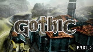 GOTHIC Gameplay Walkthrough Part 2