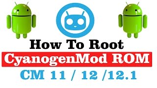 How to Root Cyanogenmod CM 12.1 Custom ROM