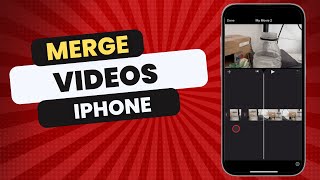 How To Merge Videos On iPhone in 2024