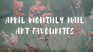 🌷April monthly nail art Favourites 💜