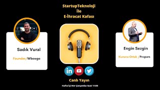 8 Mayıs Çarşamba / StartupTeknoloji ile E-hracat Kafası Programı