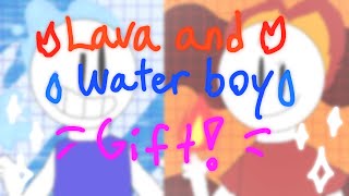 Lava And Water boy! Gift for Lava Studios!