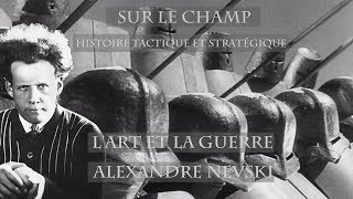 L'Art et la Guerre : Alexandre Nevski (1938)