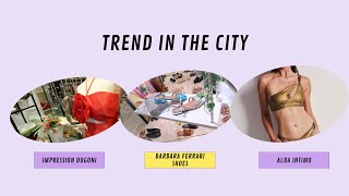 TREND IN THE CITY 2024 - Puntata 05 con Impression Dugoni, Barbara Ferrari Shoes e Alba Intimo