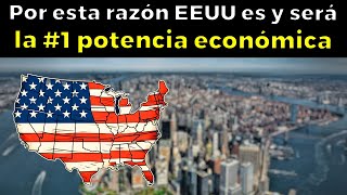 ¿Por qué ESTADOS UNIDOS es y será la principal ECONOMÍA del mundo?