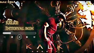 Interval 🤬 Theme Bgm - KALKI 2898 AD ll  Nag Aswin ll #kalki2898ad #kalkimassbgm #kamalhaasan