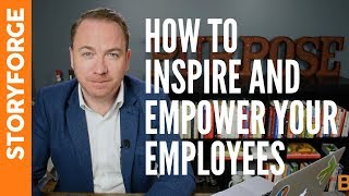 How To Inspire And Empower Your Employees