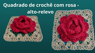 Quadrado de crochê - Rosa em alto-relevo - Lindo e fácil.