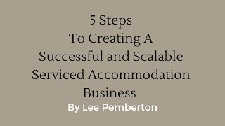 5 Steps to Creating a Successful and Scalable Serviced Accommodation Business