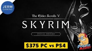 Skyrim: Special Edition - $375 PC vs PS4 - Which is better?