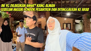 SEBENTAR LAGI 4N4K” KANG @AlmanMulyana1983 MASUK PESANTREN DAN DITINGGALKAN KE MAKKAH