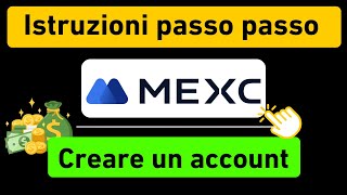 Come creare un account MEXC - Tutorial di registrazione su MEXC con il codice di riferimento