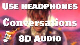 Juice WRLD - Conversations (8D AUDIO) 🎧 [BEST VERSION]