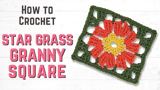 How to Crochet a STAR GRASS FLOWER Granny Square