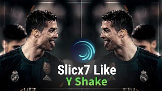 Slicx7 like Y shake For alight motion || Preset