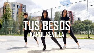 Tus Besos - Karol Sevilla - Coreografía - Flow Dance Fitness - Zumba