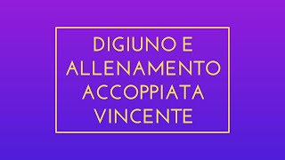 Digiuno e allenamento - Accoppiata vincente!