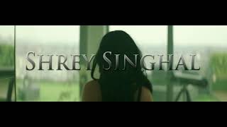 Bepanah | Shrey Singhal | Full Video