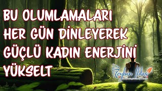 Güçlü Kadın Enerjini Yükselt / Reyhan İldaş