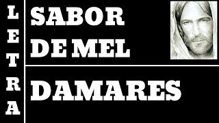 SABOR DE MEL - DAMARES - LETRA (ALL 43)