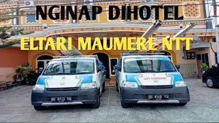 TRANSIT DIHOTEL ELTARI MAUMERE,,PERJALANAN DARI ENDE,REVIEW HOTEL ELTARI