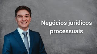 Negócios jurídicos processuais