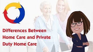 Differences Between Home Care and Private Duty Home Care