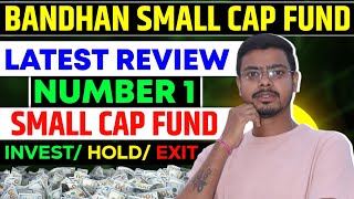 Bandhan small cap fund!! Bandhan small cap fund review!!