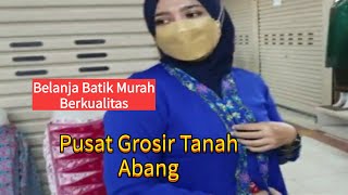 Belanja Batik Murah Berkualitas || Pusat Grosir Tanah Abang