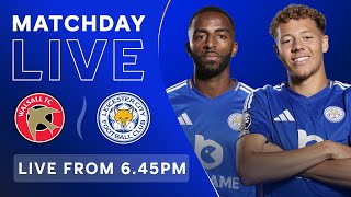 MATCHDAY LIVE! Walsall vs. Leicester City