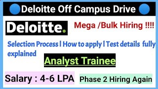 Deloitte Mega off campus drive 2nd phase Hiring Started l Salary: 4-6LPA l BE ,BTech,ME & etc apply